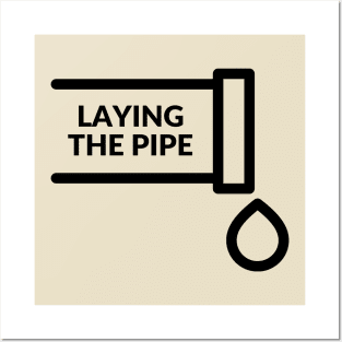 Laying the pipe= a provocative handyman design Posters and Art
